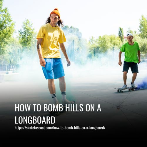 Read more about the article How To Bomb Hills On A Longboard