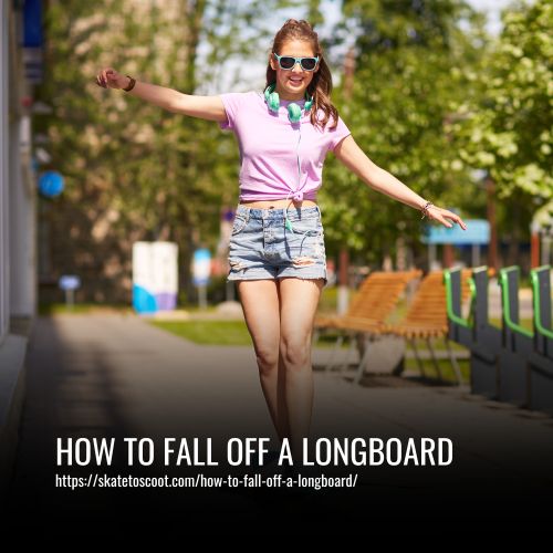 How To Fall Off A Longboard