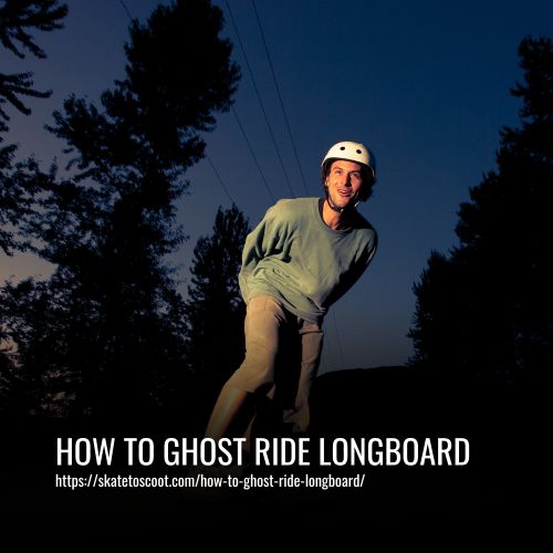 How To Ghost Ride Longboard