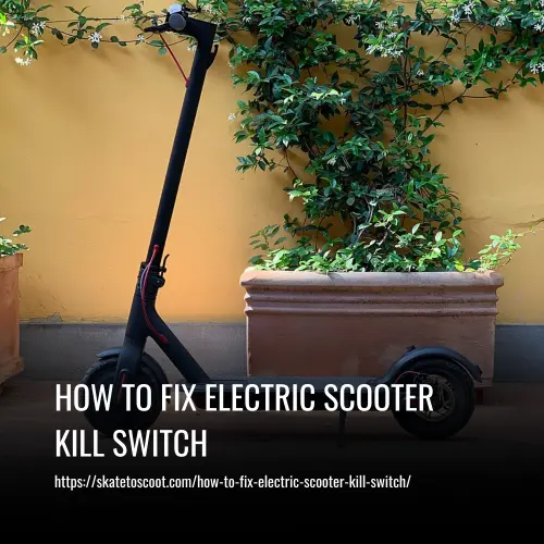 How to Fix Electric Scooter Kill Switch