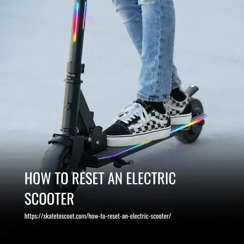 Read more about the article How to Reset an Electric Scooter: A Step-by-Step Guide