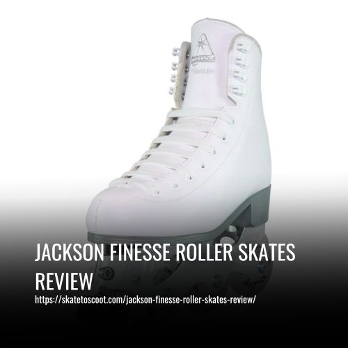Read more about the article Jackson Finesse Roller Skates Review