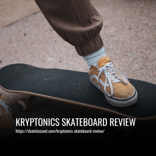 Read more about the article Kryptonics Skateboard Review
