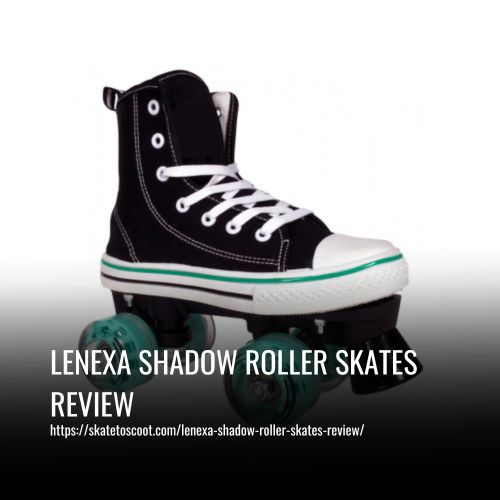 Read more about the article Lenexa Shadow Roller Skates Review