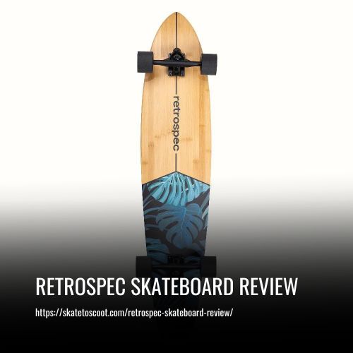 Read more about the article Retrospec Skateboard Review