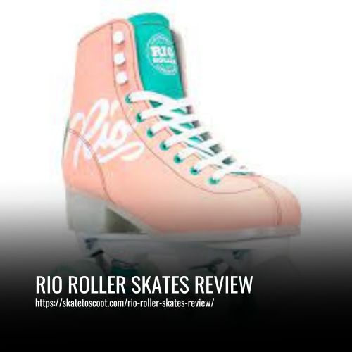 Read more about the article Rio Roller Skates Review