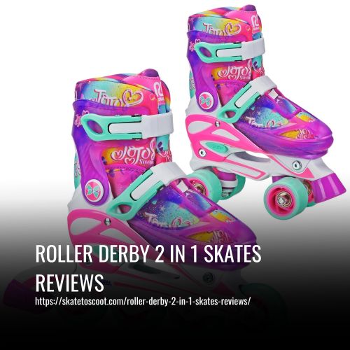 Read more about the article Roller Derby 2 In 1 Skates Reviews
