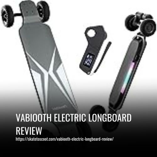 Read more about the article Vabiooth Electric Longboard Review