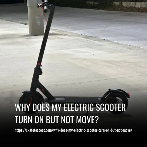 Read more about the article Why Does My Electric Scooter Turn On But Not Move?