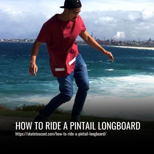 How To Ride A Pintail Longboard