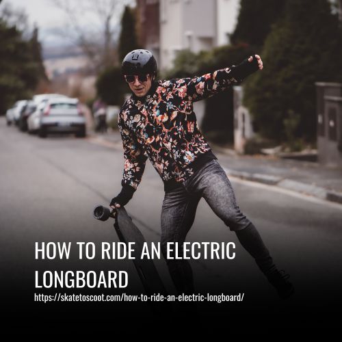 How To Ride An Electric Longboard