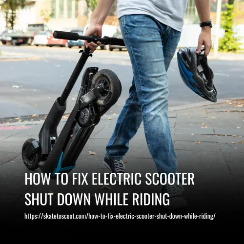 How to Fix Electric Scooter Shut Down While Riding