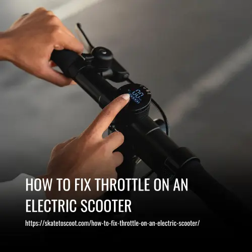 How to Fix Throttle on an Electric Scooter