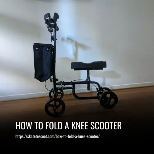 How to Fold a Knee Scooter