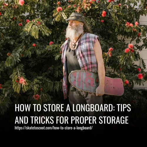 Read more about the article How to Store a Longboard: Tips and Tricks for Proper Storage