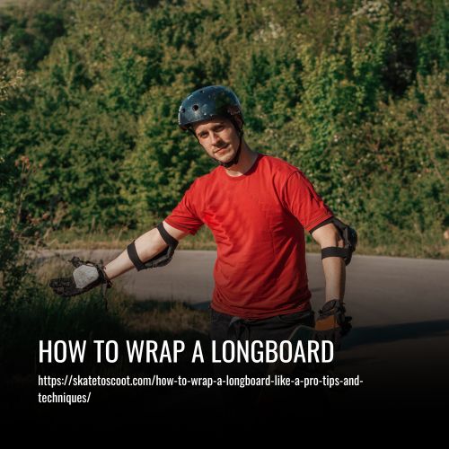 How to Wrap a Longboard