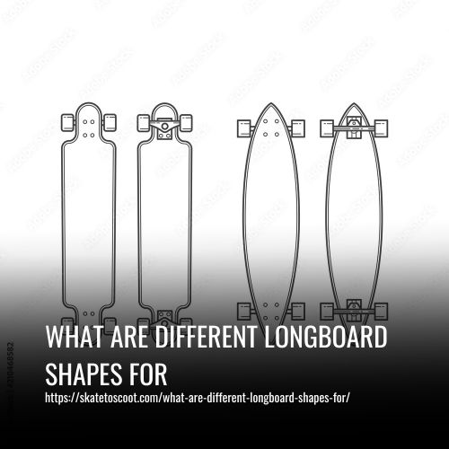 What Are Different Longboard Shapes For
