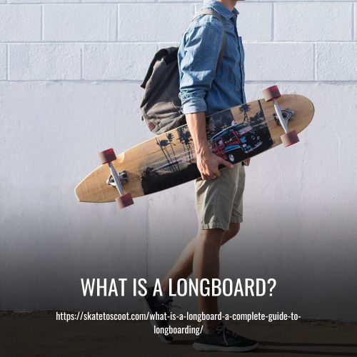 Styles of Longboarding: Matching the Board to the Ride