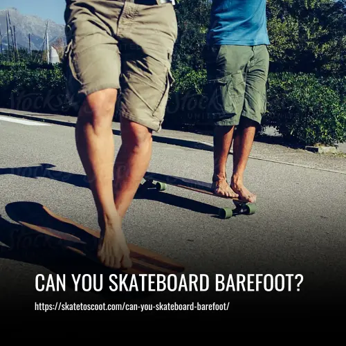 The Barefoot Board Feel (And Why Some Skaters Seek It)