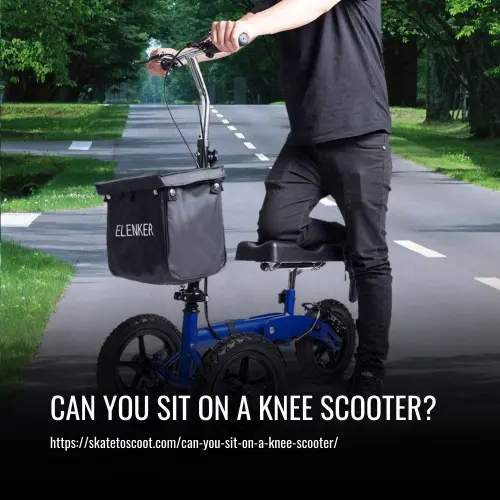 Why You Can't Sit on a Standard Knee Scooter